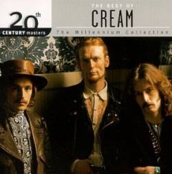 Cream : 20th Century Masters: the Millennium Collection: the Best of Cream